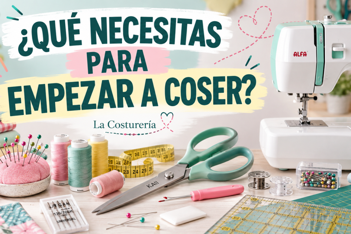 Qué necesitas para empezar a coser: materiales básicos para principiantes